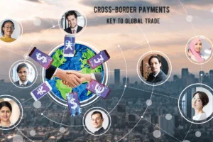 Los pagos transfronterizos son clave para el comercio global