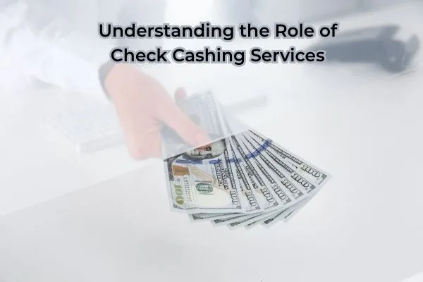 Financial benefits of using check cashing service