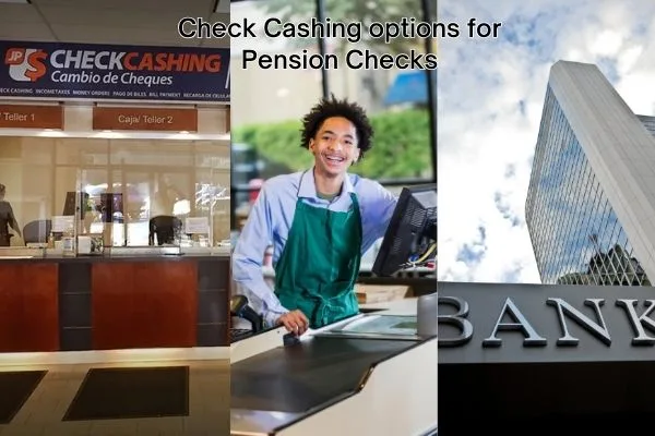 Options to cash a pension check 